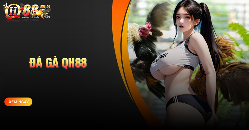 da-ga-qh88-san-dau-cho-nhung-chien-ke-thuc-thuc