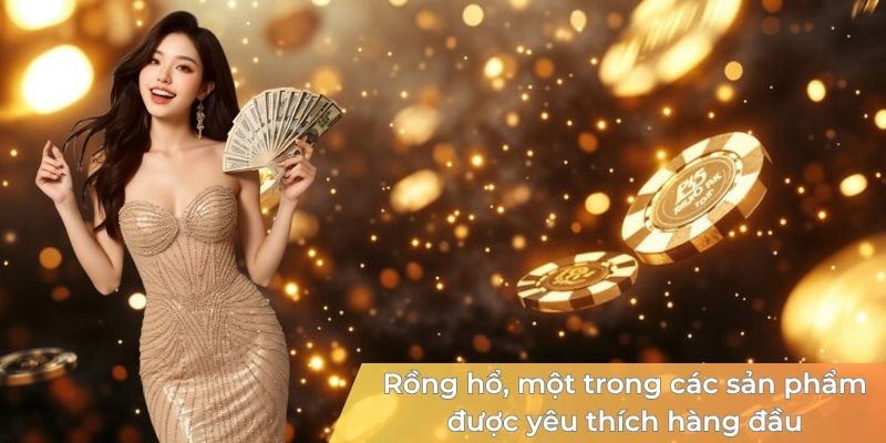 rong-ho-mot-trong-cac-san-pham-duoc-yeu-thich-hang-dau